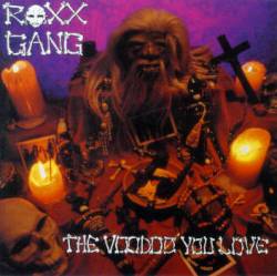 Roxx Gang : The Voodoo You Love